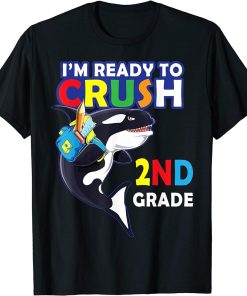 Back To School I"m Ready To Crush 2nd Grade Orca Whale Shirt