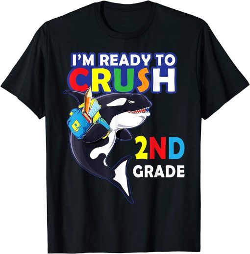 Back To School I"m Ready To Crush 2nd Grade Orca Whale Shirt